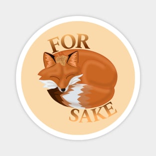 FOR FOX SAKE Magnet